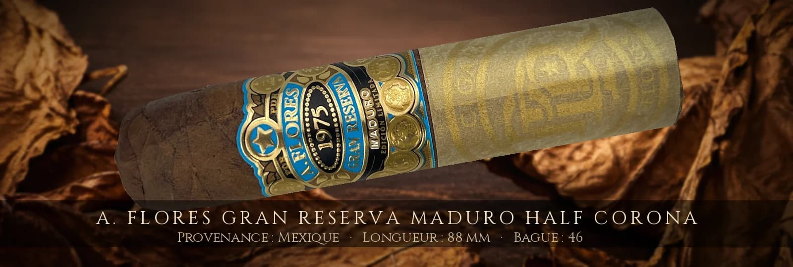 A. Flores Gran Reserva Maduro Half Corona — A. Flores — Mexique