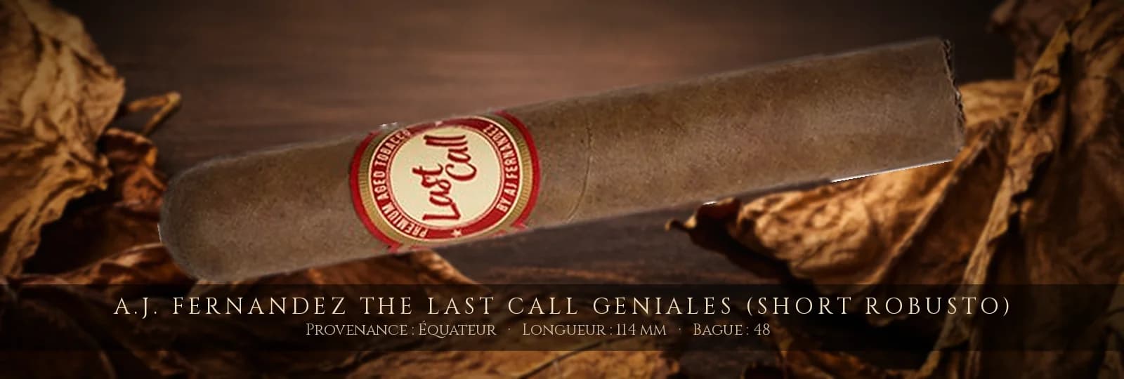 A.J. Fernandez The Last Call Geniales (Short Robusto) — A.J. Fernandez — Équateur