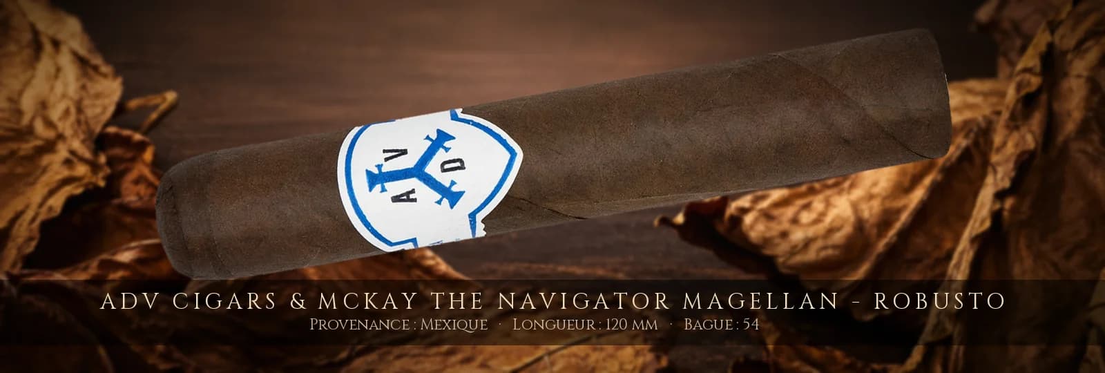 ADV Cigars & McKay The Navigator Magellan - Robusto — ADV — Mexique
