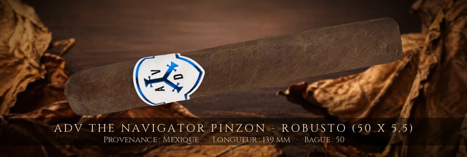 ADV The Navigator Pinzon - Robusto (50 x 5,5) — ADV — Mexique