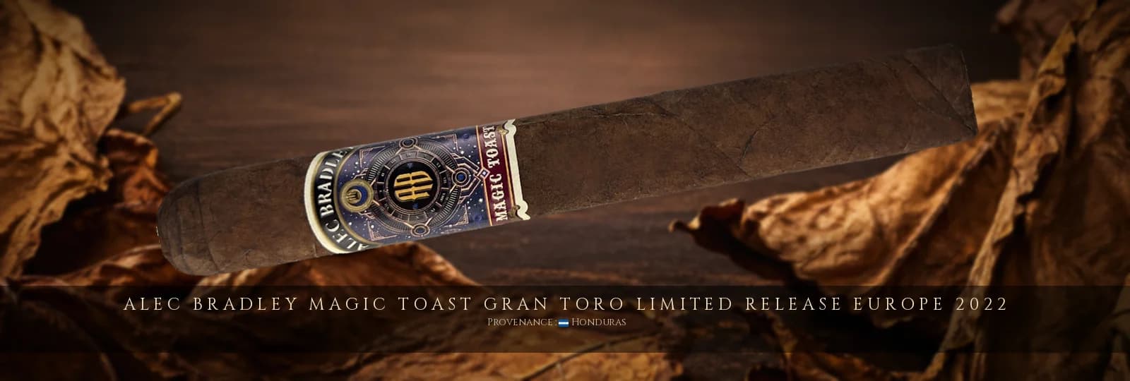 Alec Bradley Magic Toast Gran Toro Limited Release Europe 2022 — Alec Bradley — Honduras