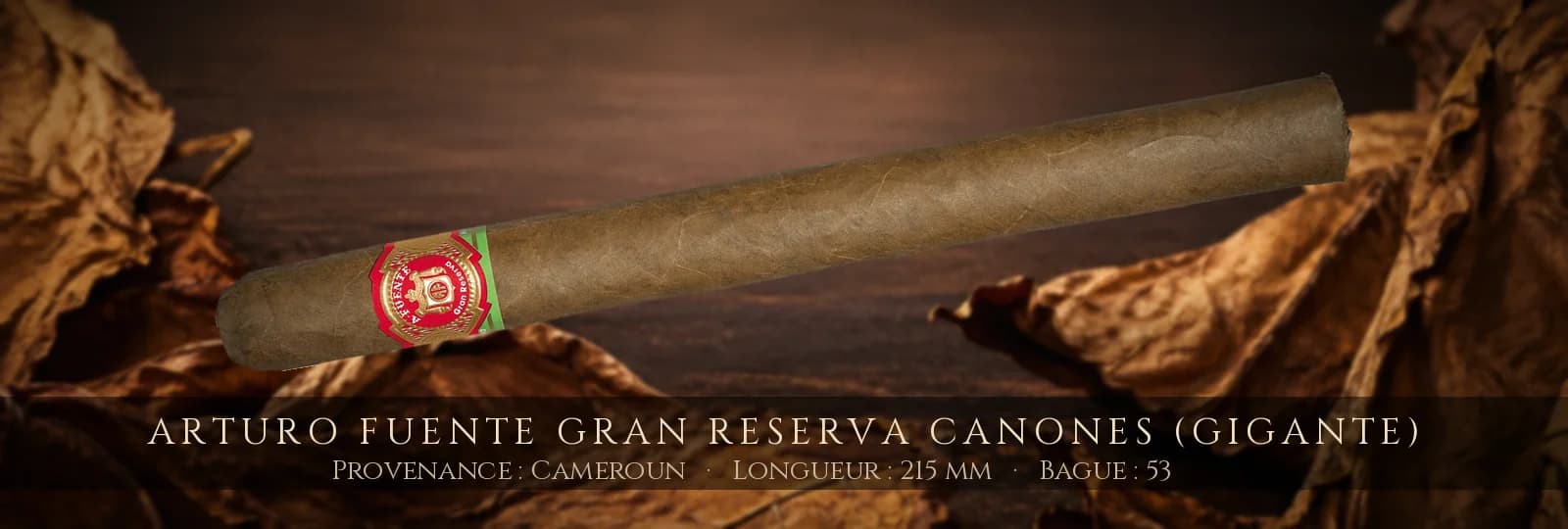 Arturo Fuente Gran Reserva Canones (Gigante) — Arturo Fuente — Cameroun