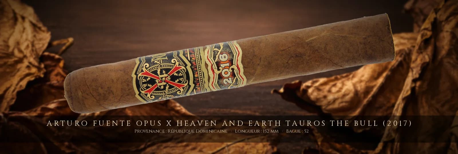 Arturo Fuente Opus X Heaven and Earth Tauros The Bull (2017) — Arturo Fuente — République Dominicaine