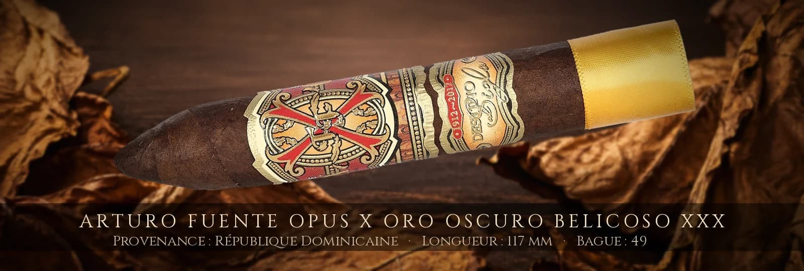 Arturo Fuente Opus X Oro Oscuro Belicoso XXX — Arturo Fuente — République Dominicaine