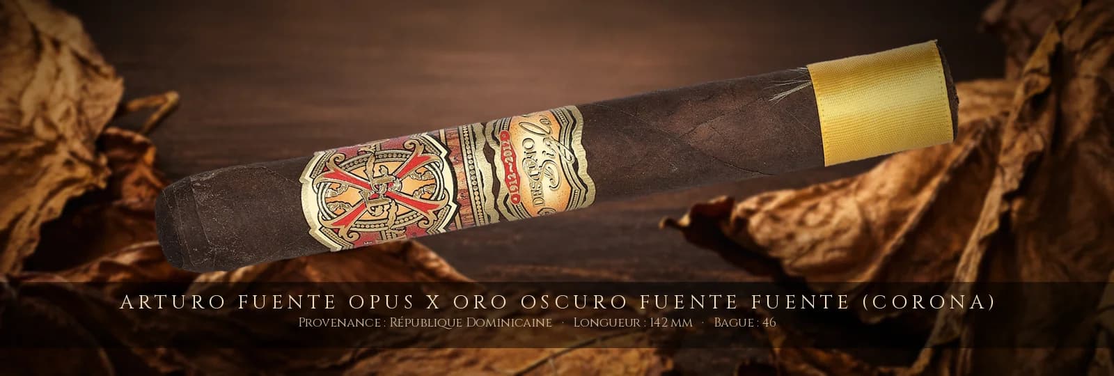 Arturo Fuente Opus X Oro Oscuro Fuente Fuente (Corona) — Arturo Fuente — République Dominicaine