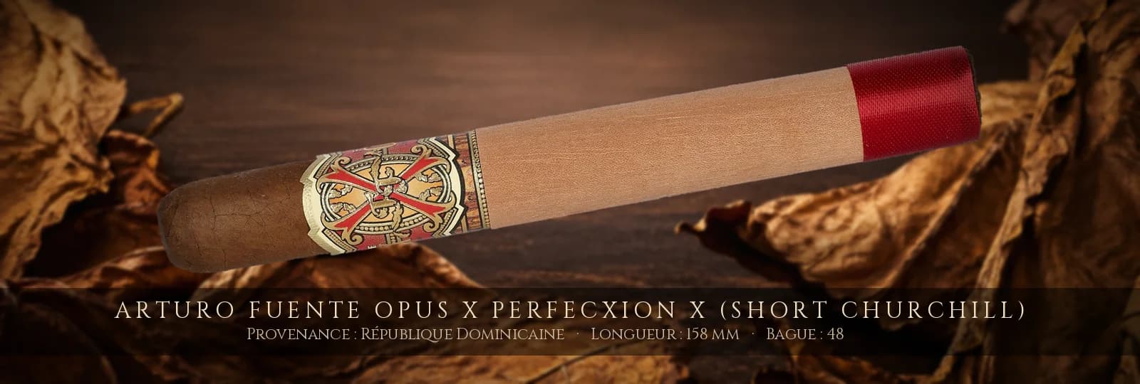 Arturo Fuente Opus X Perfecxion X (Short Churchill) — Arturo Fuente — République Dominicaine