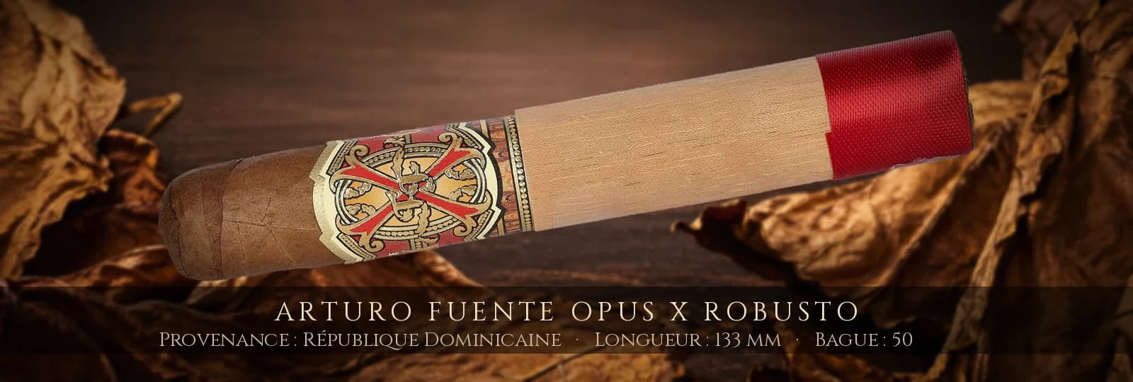 Arturo Fuente Opus X Robusto — Arturo Fuente — République Dominicaine