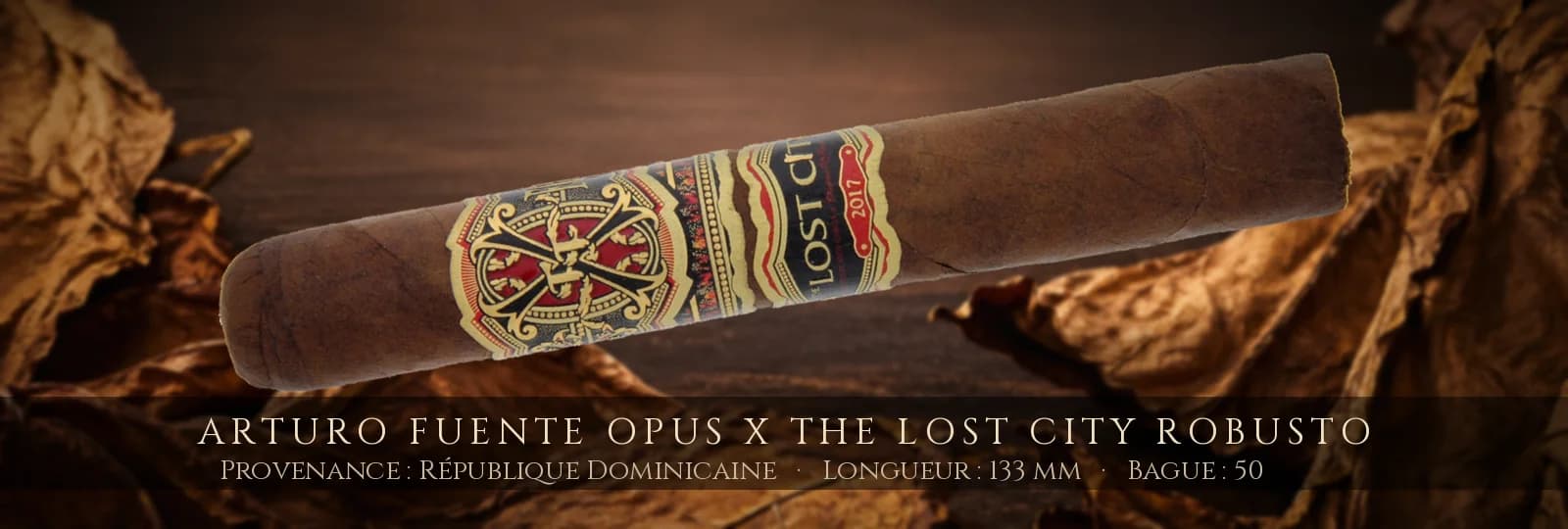 Arturo Fuente Opus X The Lost City Robusto — Arturo Fuente — République Dominicaine