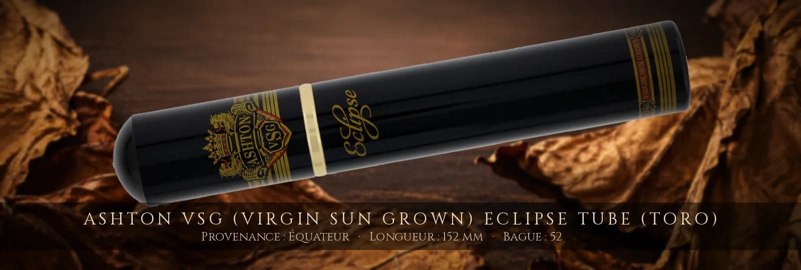 Ashton VSG (Virgin Sun Grown) Eclipse Tube (Toro) — Ashton — Équateur