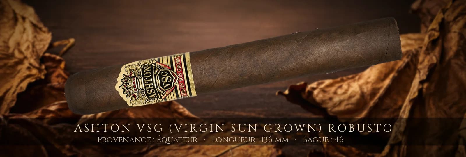 Ashton VSG (Virgin Sun Grown) Robusto — Ashton — Équateur