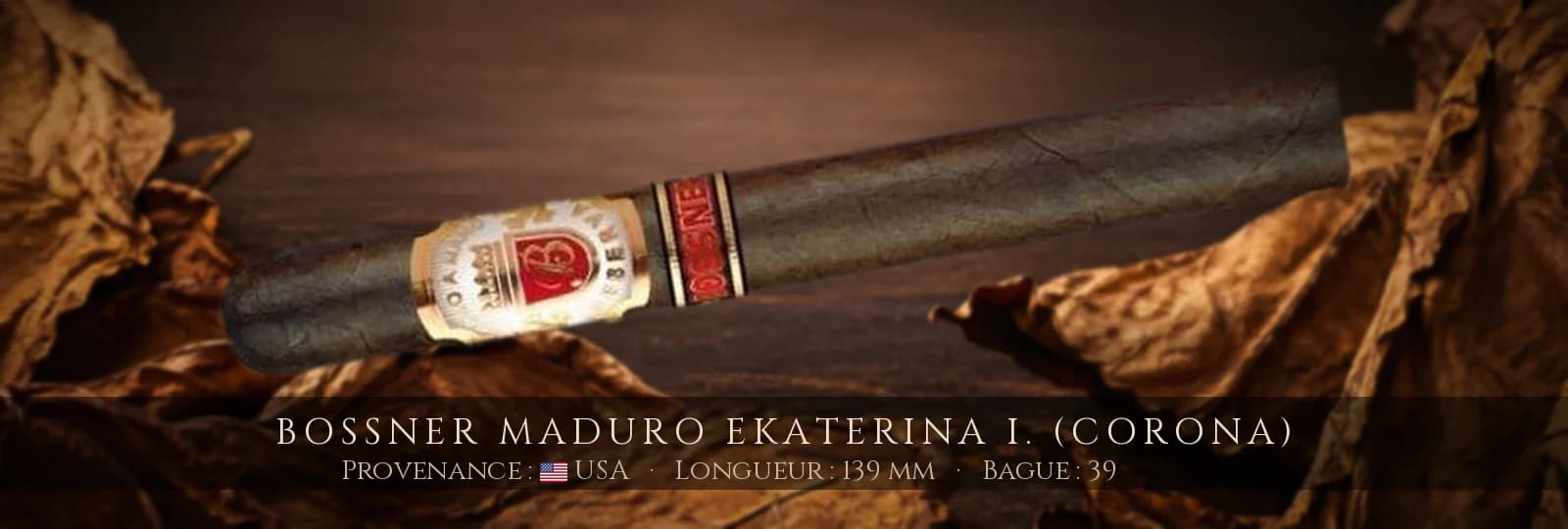 Bossner Maduro Ekaterina I. (Corona) — Bossner — USA
