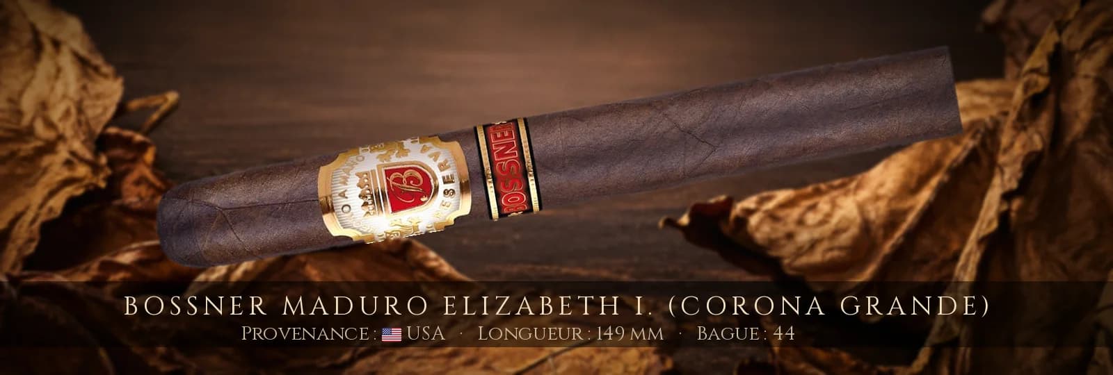 Bossner Maduro Elizabeth I. (Corona Grande) — Bossner — USA