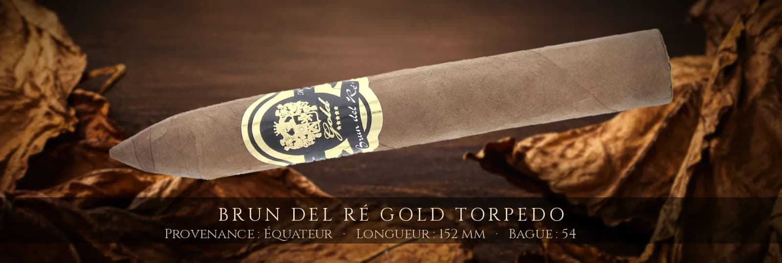 Brun del Ré Gold Torpedo — Brun del Ré — Équateur