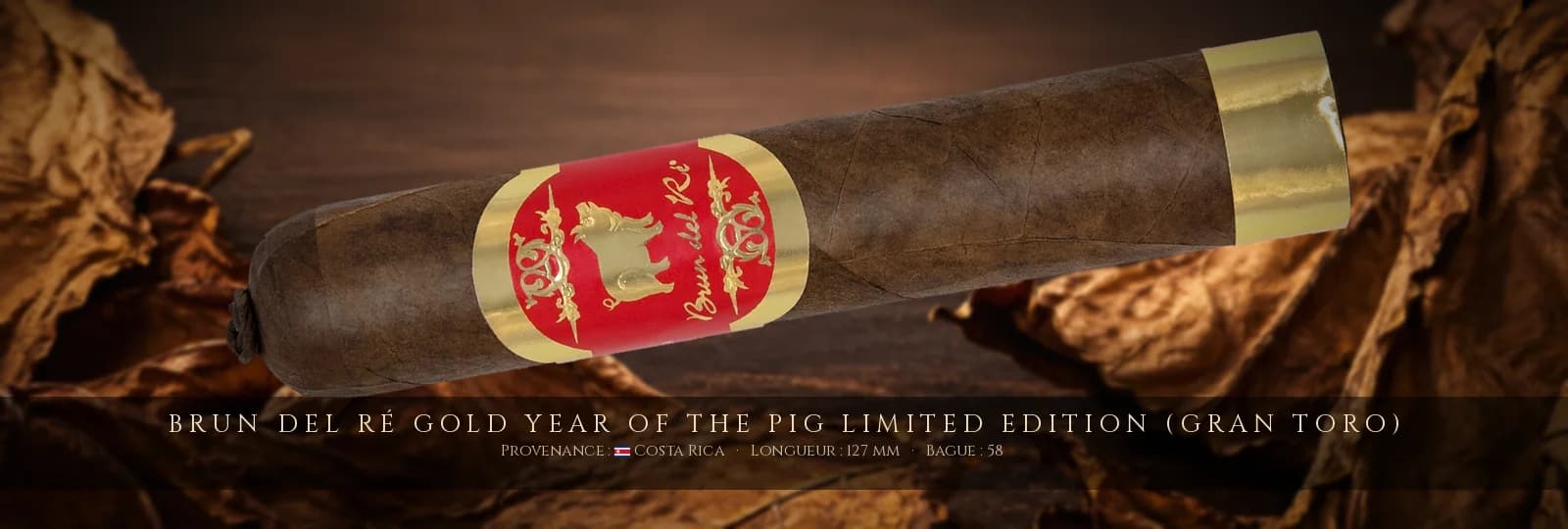 Brun del Ré Gold Year of the Pig Limited Edition (Gran Toro) — Brun del Ré — Costa Rica