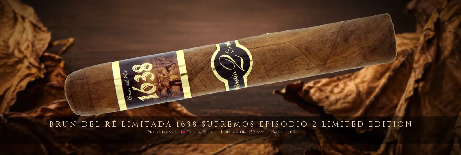Brun del Ré Limitada 1638 Supremos Episodio 2 Limited Edition — Brun del Ré — Costa Rica