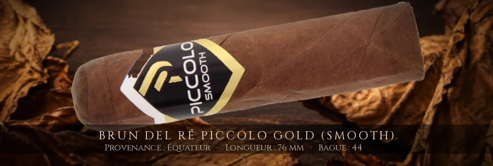 Brun del Ré Piccolo Gold (Smooth) — Brun del Ré — Équateur