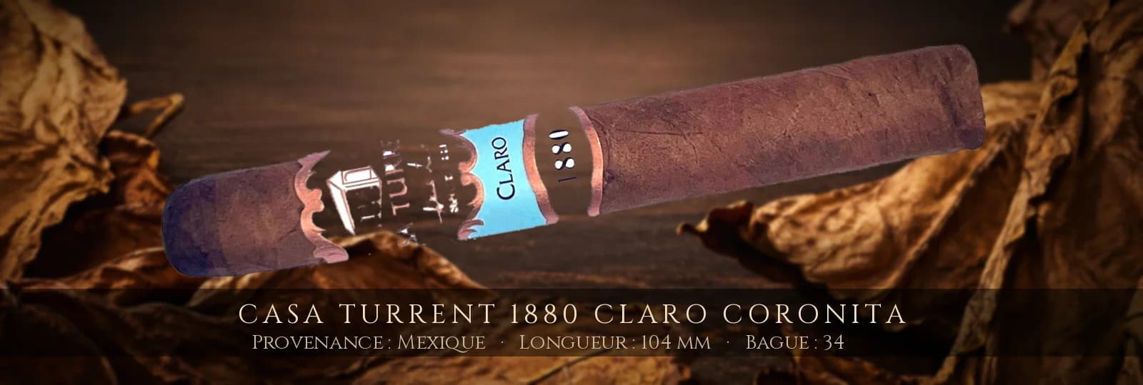 Casa Turrent 1880 Claro Coronita — Casa Turrent — Mexique