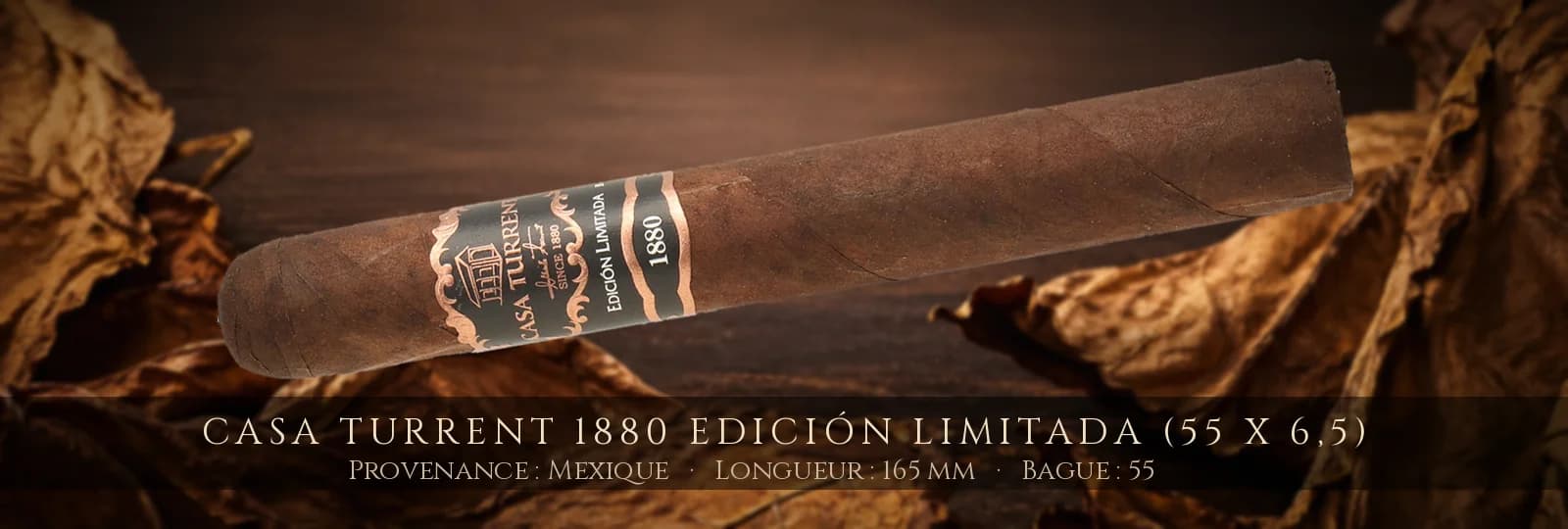 Casa Turrent 1880 Edición Limitada (55 x 6,5) — Casa Turrent — Mexique