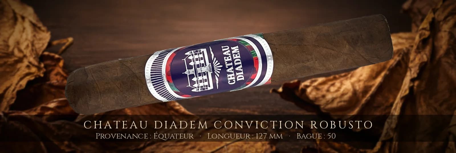Chateau Diadem Conviction Robusto — Chateau Diadem — Équateur