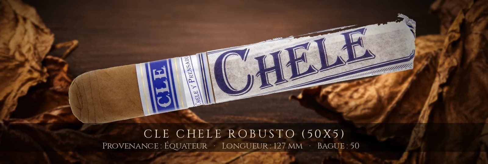 CLE Chele Robusto (50x5) — CLE — Équateur