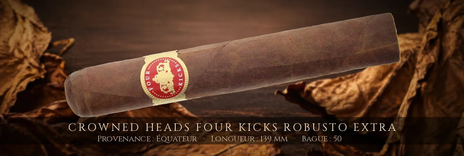 Crowned Heads Four Kicks Robusto Extra — Crowned Heads — Équateur
