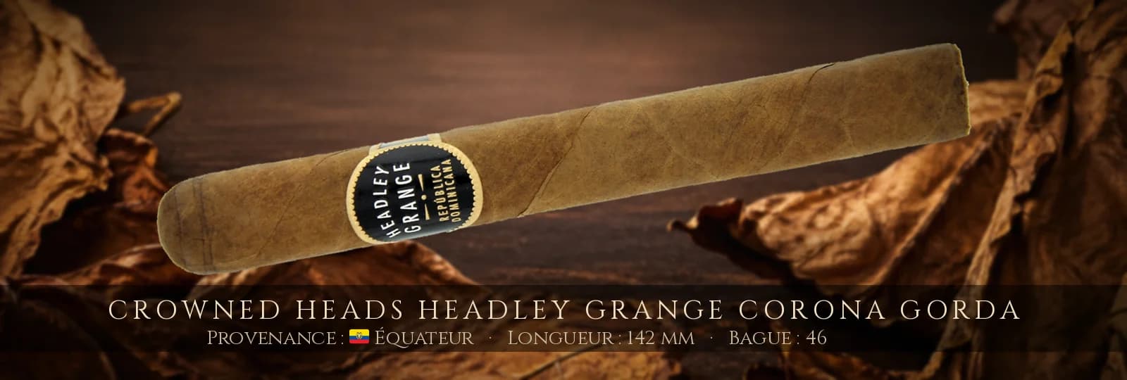 Crowned Heads Headley Grange Corona Gorda — Crowned Heads — Équateur