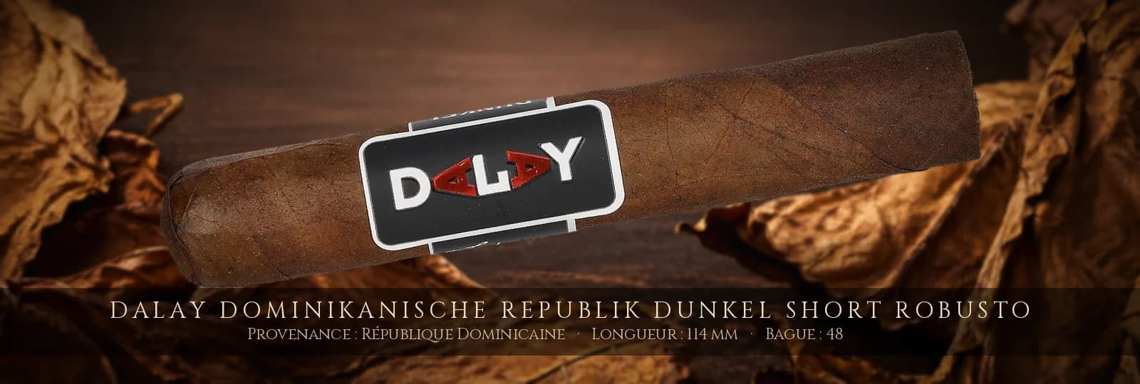 Dalay Dominikanische Republik Dunkel Short Robusto — Dalay — République Dominicaine