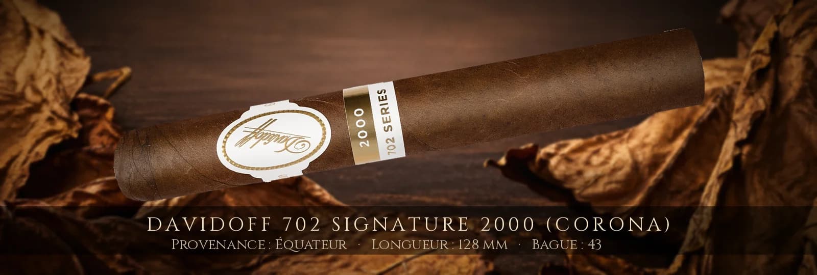 Davidoff 702 Signature 2000 (Corona) — Davidoff — Équateur