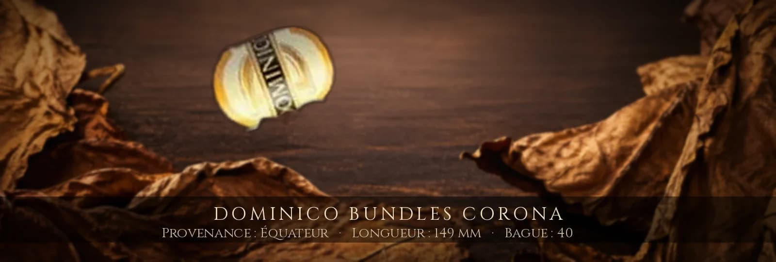 Dominico Bundles Corona — Dominico — Équateur