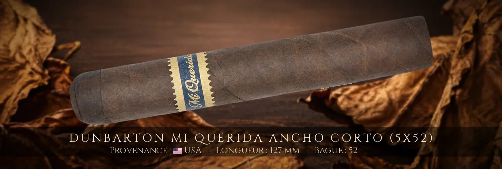 Dunbarton Mi Querida Ancho Corto (5x52) — Dunbarton — USA