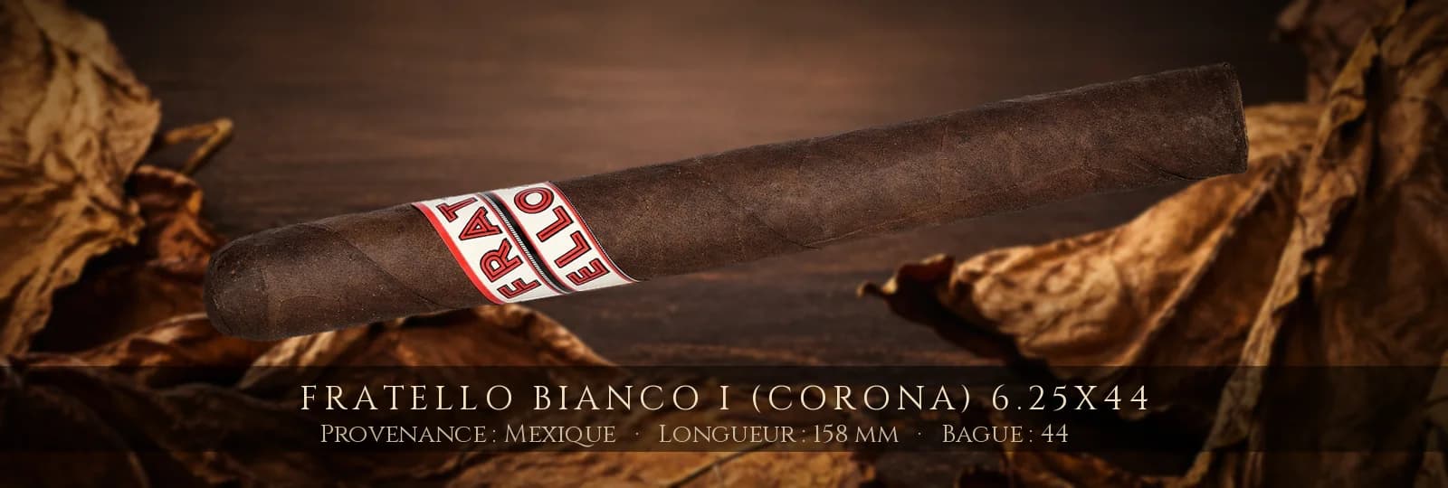 Fratello Bianco I (Corona) 6.25x44 — Fratello — Mexique