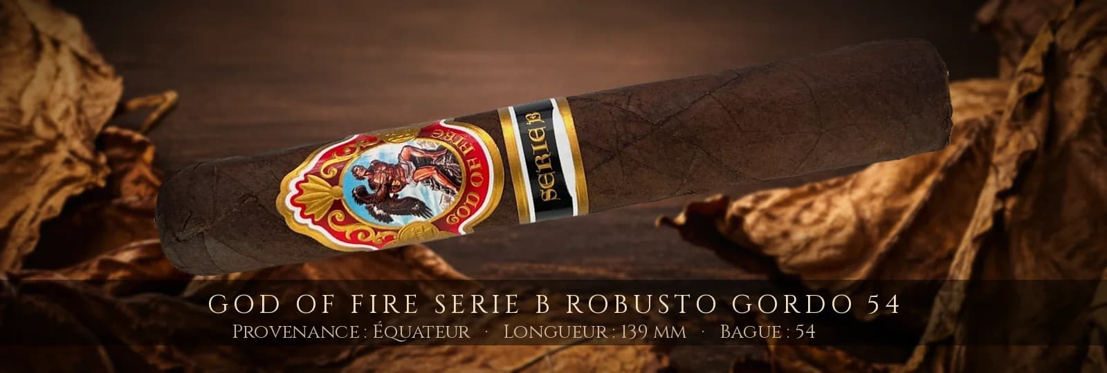 God of Fire Serie B Robusto Gordo 54 — God of Fire — Équateur