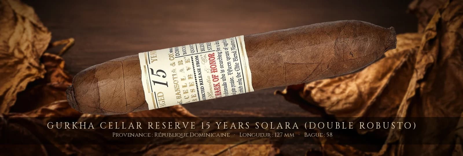 Gurkha Cellar Reserve 15 Years Solara (Double Robusto) — Gurkha — République Dominicaine