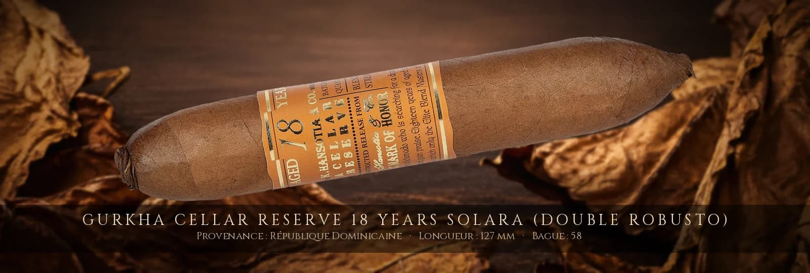 Gurkha Cellar Reserve 18 Years Solara (Double Robusto) — Gurkha — République Dominicaine