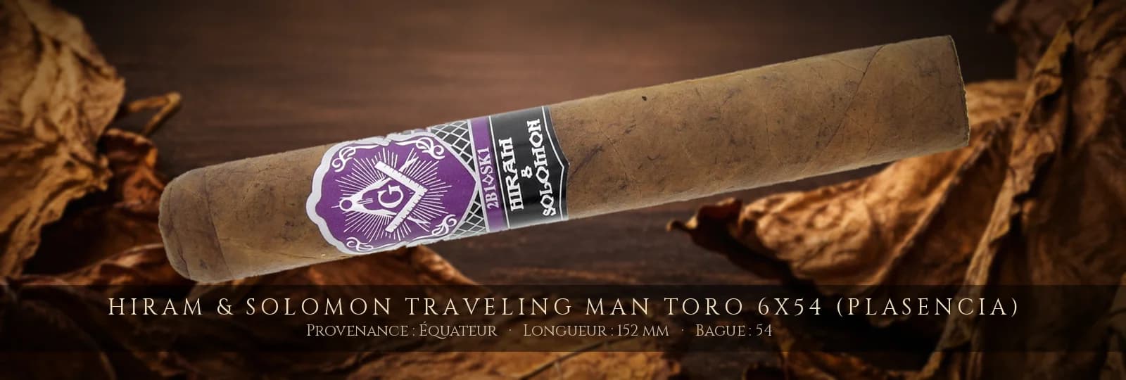 Hiram & Solomon Traveling Man Toro 6x54 (Plasencia) — Hiram & Solomon — Équateur