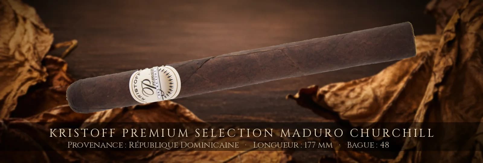 Kristoff Premium Selection Maduro Churchill — Kristoff — République Dominicaine