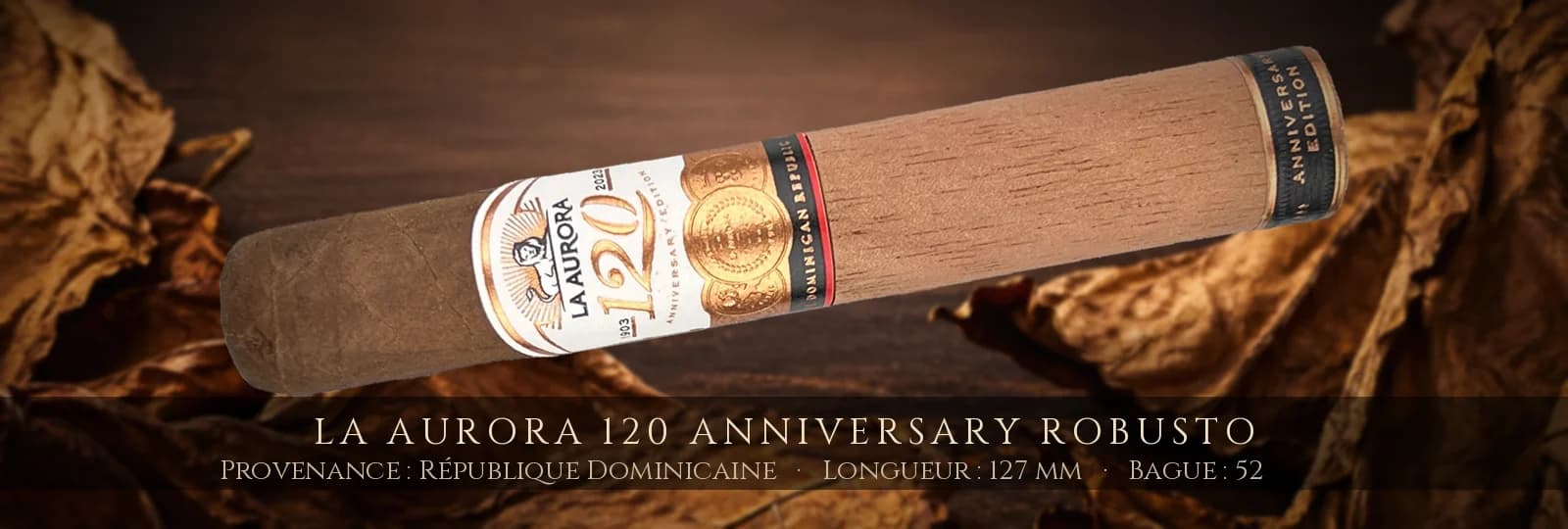 La Aurora 120 Anniversary Robusto — La Aurora — République Dominicaine