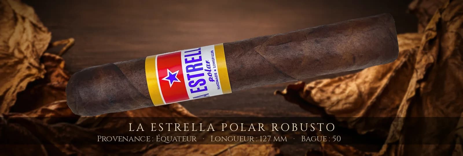 La Estrella Polar Robusto — La Estrella — Équateur