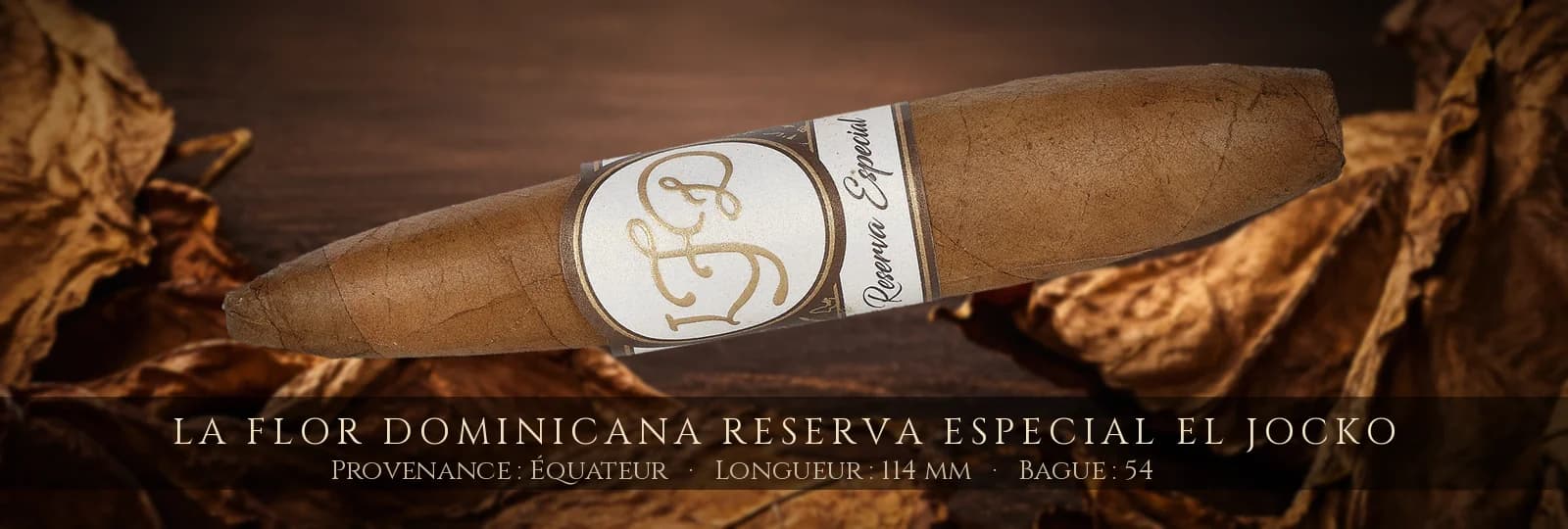 La Flor Dominicana Reserva Especial El Jocko — La Flor Dominicana — Équateur