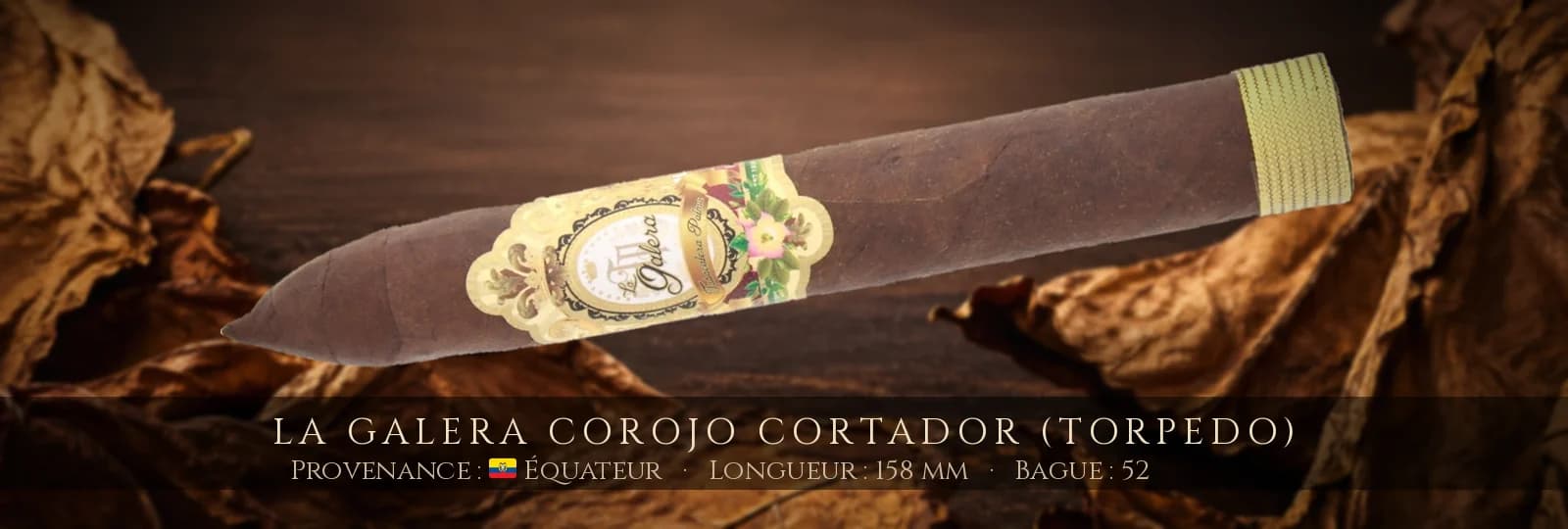La Galera Corojo Cortador (Torpedo) — La Galera — Équateur