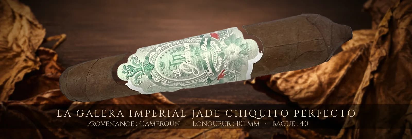 La Galera Imperial Jade Chiquito Perfecto — La Galera — Cameroun