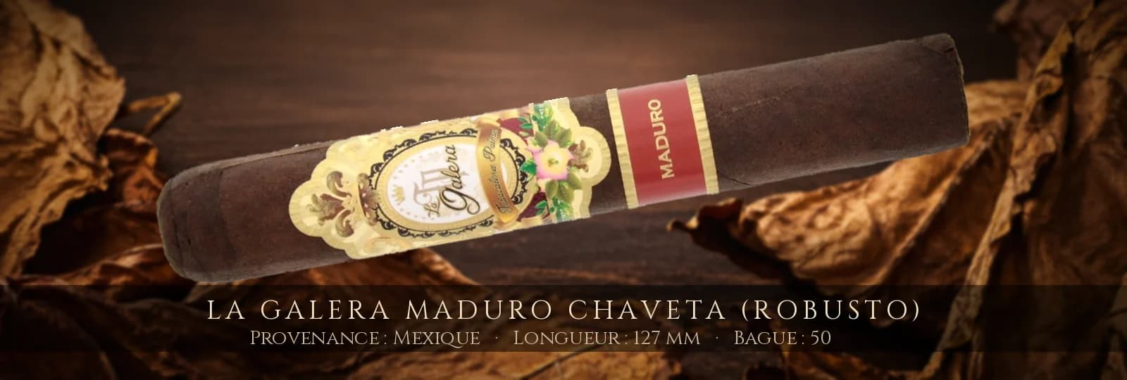 La Galera Maduro Chaveta (Robusto) — La Galera — Mexique