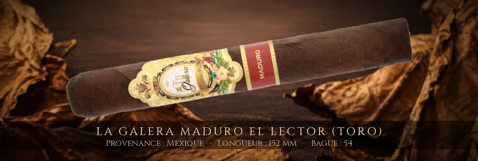 La Galera Maduro El Lector (Toro) — La Galera — Mexique