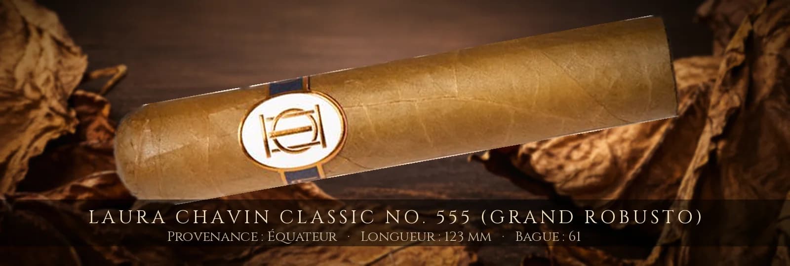 Laura Chavin Classic No. 555 (Grand Robusto) — Laura Chavin — Équateur