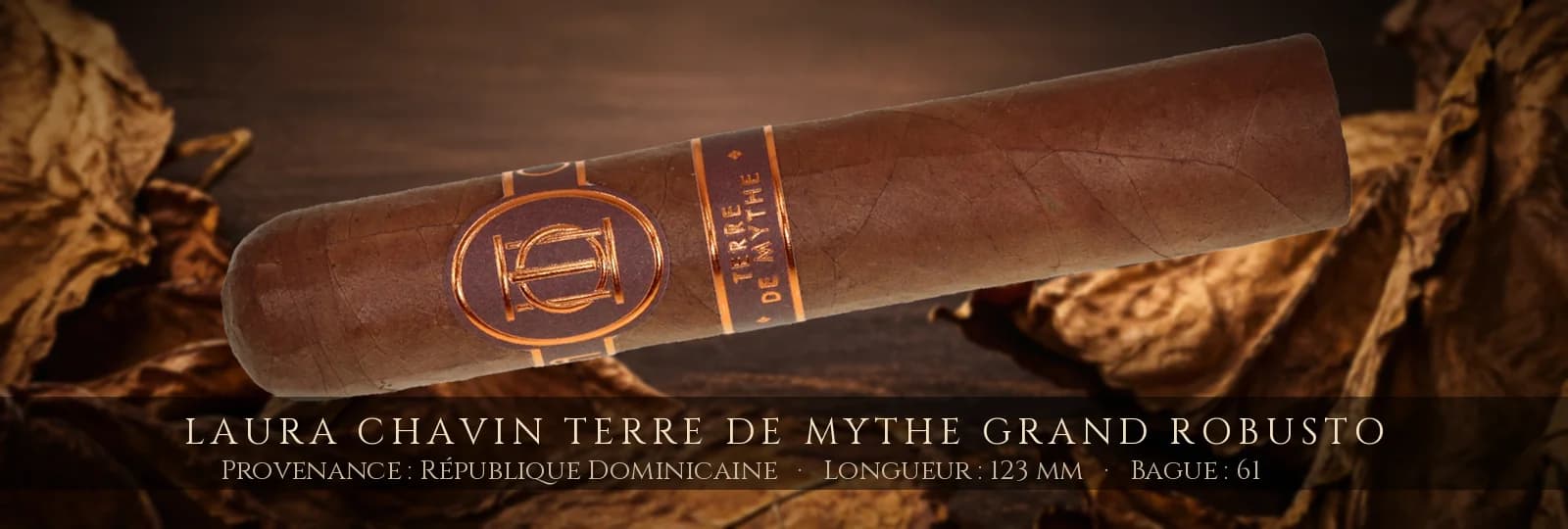 Laura Chavin Terre de Mythe Grand Robusto — Laura Chavin — République Dominicaine