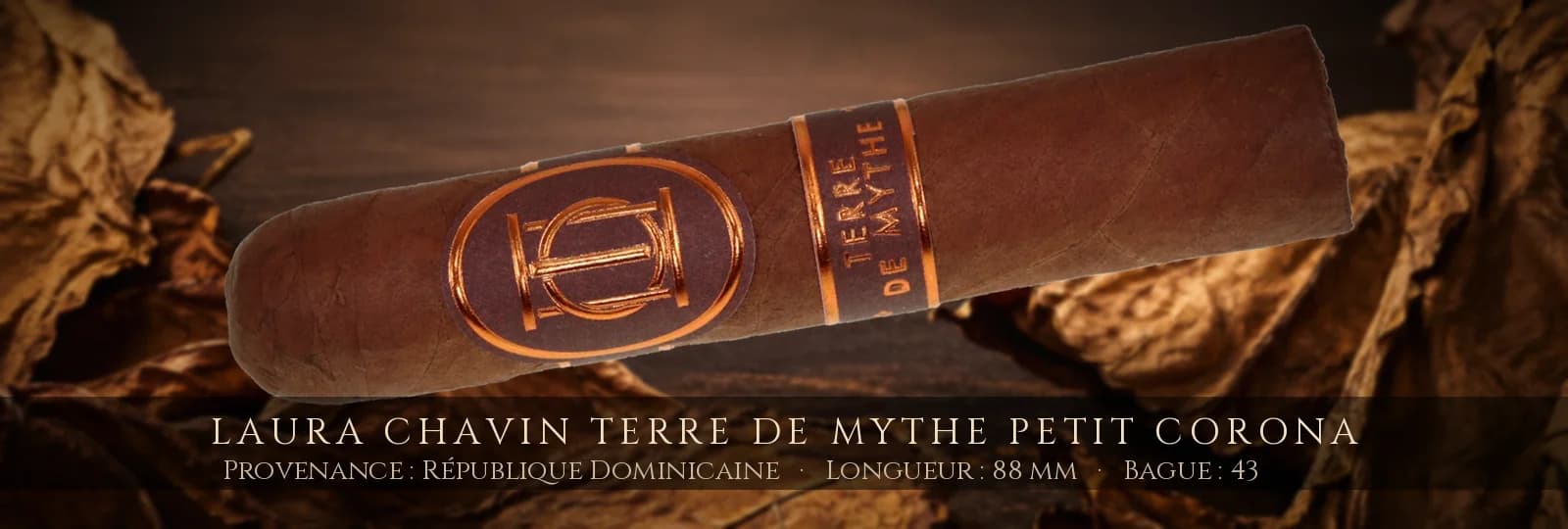 Laura Chavin Terre de Mythe Petit Corona — Laura Chavin — République Dominicaine