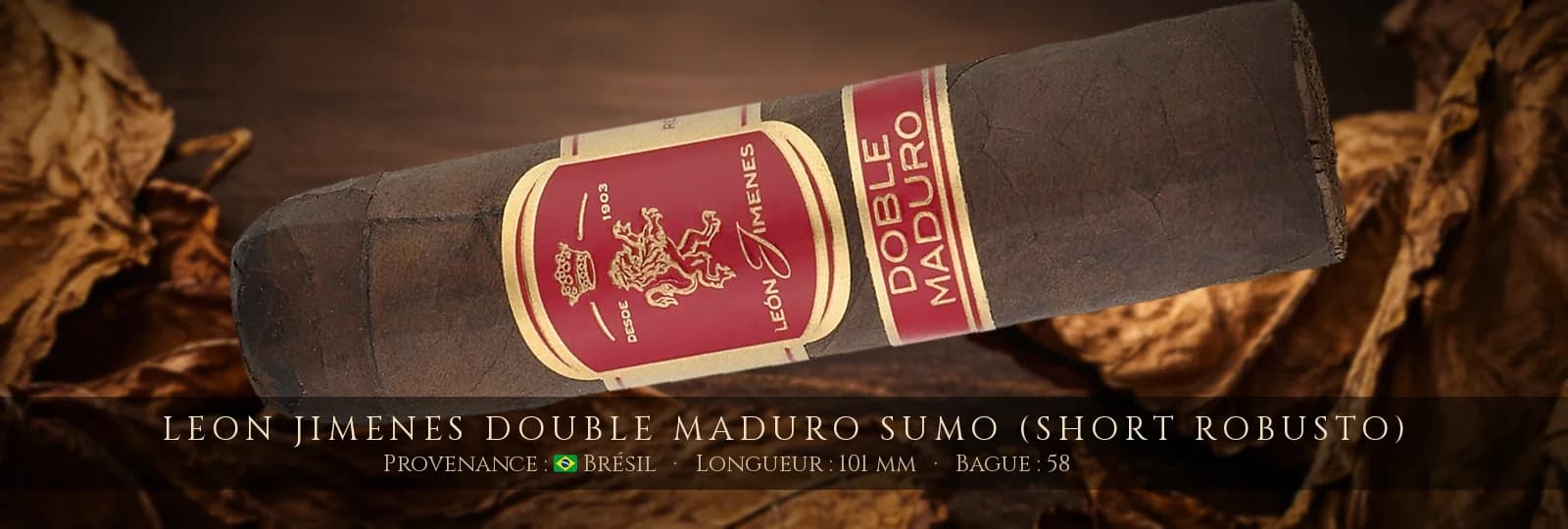 Leon Jimenes Double Maduro Sumo (Short Robusto) — Leon Jimenes — Brésil