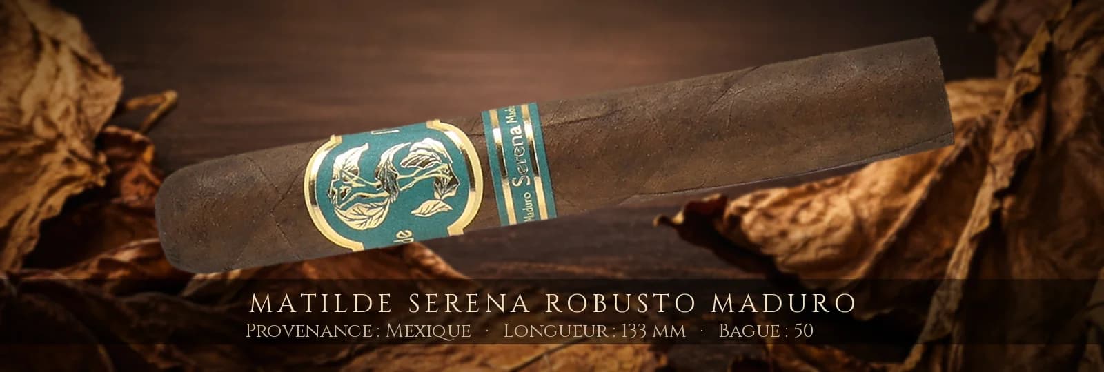 Matilde Serena Robusto Maduro — Matilde — Mexique