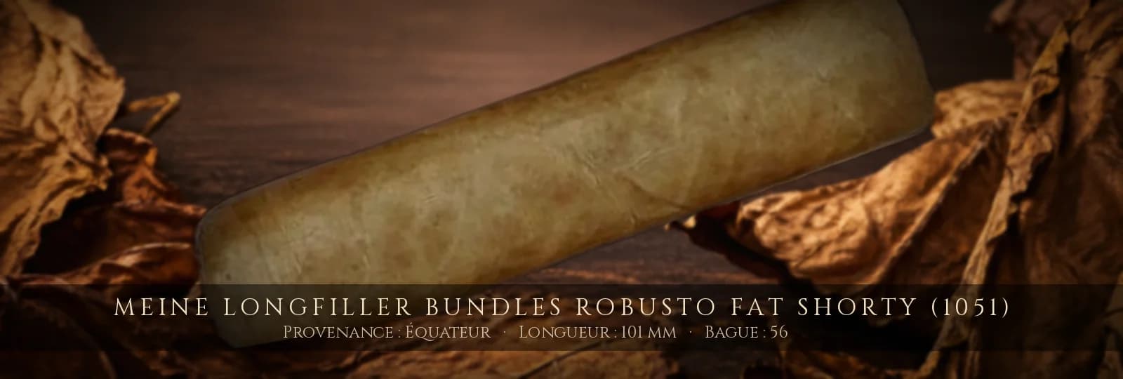 Meine Longfiller Bundles Robusto Fat Shorty (1051) — Meine — Équateur