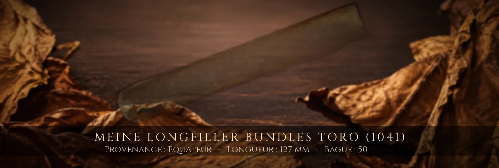 Meine Longfiller Bundles Toro (1041) — Meine — Équateur